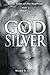 God of Silver by Minky St. Anne