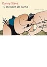 10 Minutes de Sumo by Danny Steve