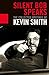 Silent Bob Speaks by Kevin Smith Silent Bob Speaks by Kevin Smith