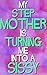 My Stepmother Is Turning Me Into A Sissy: A New Experience (Forced Seduced First Time Sissification Step Taboo)