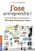 J'ose entreprendre: Créer et diriger son entreprise: 100 risques à éviter pour réussir (LE PASSEUR DES)