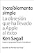 Increíblemente simple: La obsesión que ha llevado a Apple al éxito (Gestión 2000) (Spanish Edition)