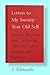 Letters to My Twenty-Year-Old Self: Advice, Wisdom and Cautionary Tales on Career, Money and Business