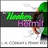 The Hooker and the Hermit by L.H. Cosway