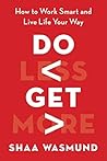 Do Less, Get More...