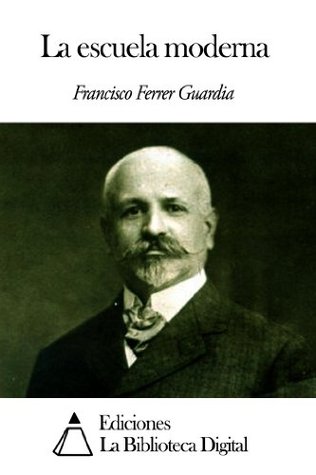 La escuela moderna (Spanish Edition)