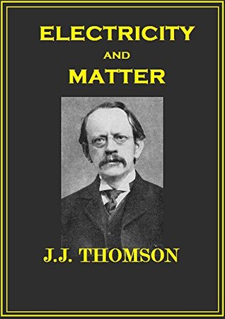 Electricity and Matter (Kindle Edition)