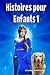 Histoires pour Enfants 1: Livres en français (Collection Merveilleuses Histoires pour Enfants) (French Edition)