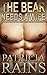 The Bear Needs a Wife by Patricia Rains