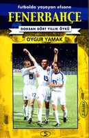 Futbolda Yaşayan Efsane Fenerbahçe - Doksan Dört Yıllık Öykü