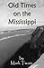 Old Times on the Mississippi (Illustrated)