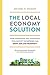 The Local Economy Solution: How Innovative, Self-Financing Pollinator Enterprises Can Grow Jobs and Prosperity