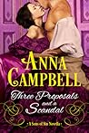 Three Proposals and a Scandal by Anna Campbell