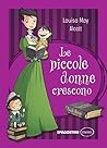Le piccole donne crescono by Louisa May Alcott