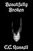 Beautifully Broken (Beautifully Series, #1)