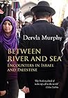 Between River and Sea by Dervla Murphy