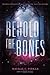 Behold the Bones (Beware the Wild, #2)