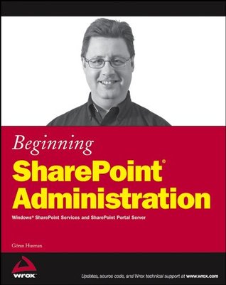 Beginning SharePoint Administration: Windows SharePoint Services and SharePoint Portal Server (Kindle Edition)