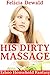 His Dirty Massage (First Time Taboo Forbidden Household Fantasy)