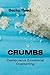 Crumbs: Compulsive Emotiona...