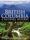 British Columbia: A Natural History British Columbia: A Natural History