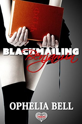 Blackmailing Benjamin (Blackmailing Benjamin #1)