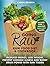 Going Raw: Raw Food Diet and Cookbook: Increase Energy, Lose Weight, Prevent Chronic Illness and Boost Brain Power with Raw Foods