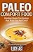 Paleo Comfort Food: Healing Gluten Free Recipes that Make You Feel Good! (Paleo Diet Solution Series)