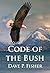 Code of the Bush by Dave P. Fisher Code of the Bush by Dave P. Fisher