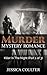 Murder Mystery Romance: Killer In The Night (Part 1 of 3) (Murder, Murder Mystery, Murder Mystery Best Sellers, Murder Mystery Books, Murder Mystery Romance, Murder Mystery Series)