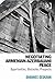 Negotiating Armenian-Azerbaijani Peace: Opportunities, Obstacles, Prospects (Post-Soviet Politics)