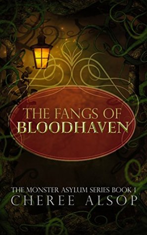 The Fangs of Bloodhaven (Monster Asylum, #1)