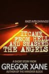 It Came From Hell and Smashed the Angels