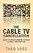 The Cable TV Cancellation: Cheap TV Entertainment Without A Cable Subscription