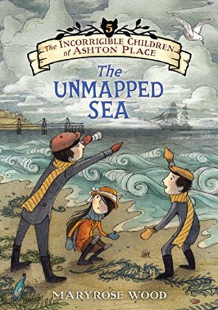 Download Books The Unmapped Sea (The Incorrigible Children of Ashton Place #5) For Free