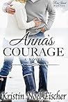 Anna's Courage by Kristin Noel Fischer