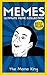 Memes: You won't understand how you didn't know about so many great Memes! (Ultimate Memes Collection Book 4)