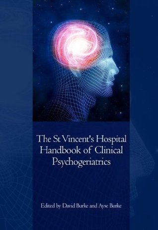 The St Vincent's Hospital Handbook of Clinical Psychogeriatrics (Kindle Edition)