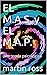 EL M.A.S. y EL M.A.P.: una ...