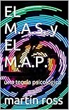 Book cover for EL M.A.S. y EL M.A.P.: una teoría psicológica (Spanish Edition)