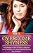 Shyness: How To Overcome Sh...