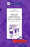 Manuale della branca Rover e Scolte Manuale della branca Rover e Scolte
