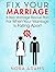 Fix Your Marriage: 8-Step M...