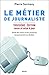 Le Métier de journaliste by Pierre Sormany
