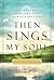 Then Sings My Soul by Robert J. Morgan