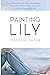 Painting Lily