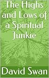 The Highs and Lows of a Spiritual Junkie