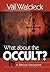 What About The Occult?: A Biblical Perspective