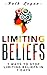 Limiting Beliefs: 7 Ways To...