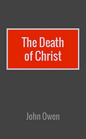 Of the Death of Christ, the Price He Paid, and the Purchase He Made